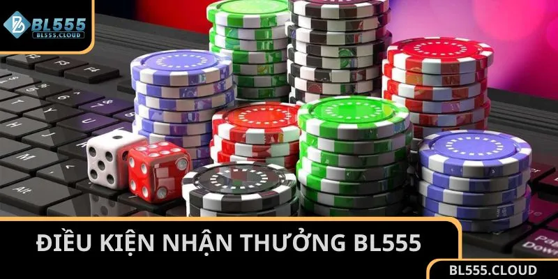 Điều kiện nhận thưởng khuyến mãi BL555 tặng 58K 