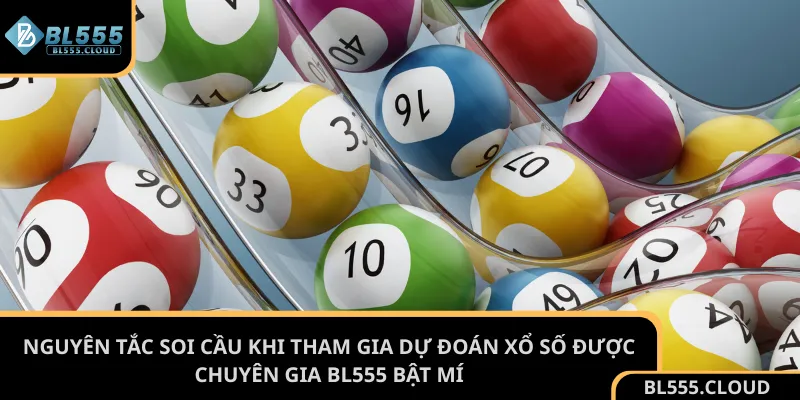 Nguyên tắc soi cầu khi tham gia dự đoán xổ số BL555